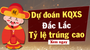 Dự đoán kqxs Đắc Lắc - Soi cầu Đắk Lắk XSDKL hôm nay