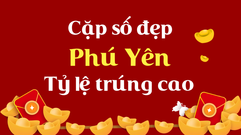 Dự đoán kqxs Phú Yên - Soi cầu Phú Yên hôm nay trực tiếp 568