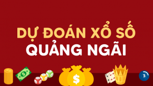 Dự đoán KQXS Quảng Ngãi - Soi cầu xổ số Quảng Ngãi